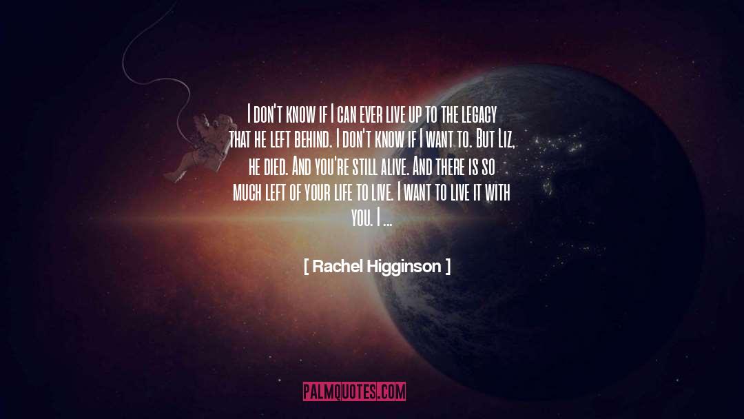 Rachel Higginson Quotes: I don't know if I