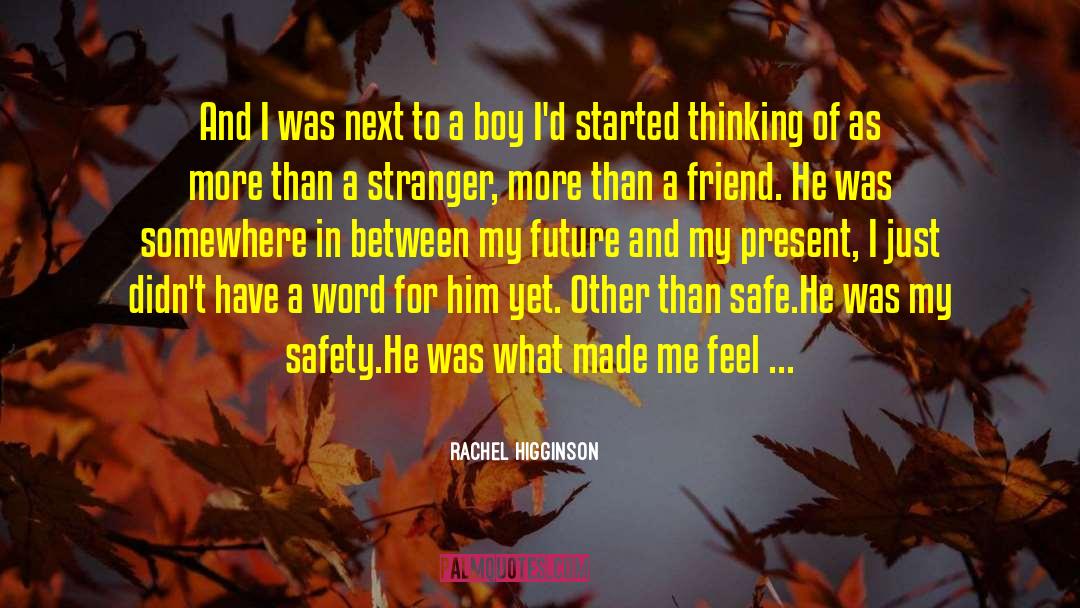 Rachel Higginson Quotes: And I was next to