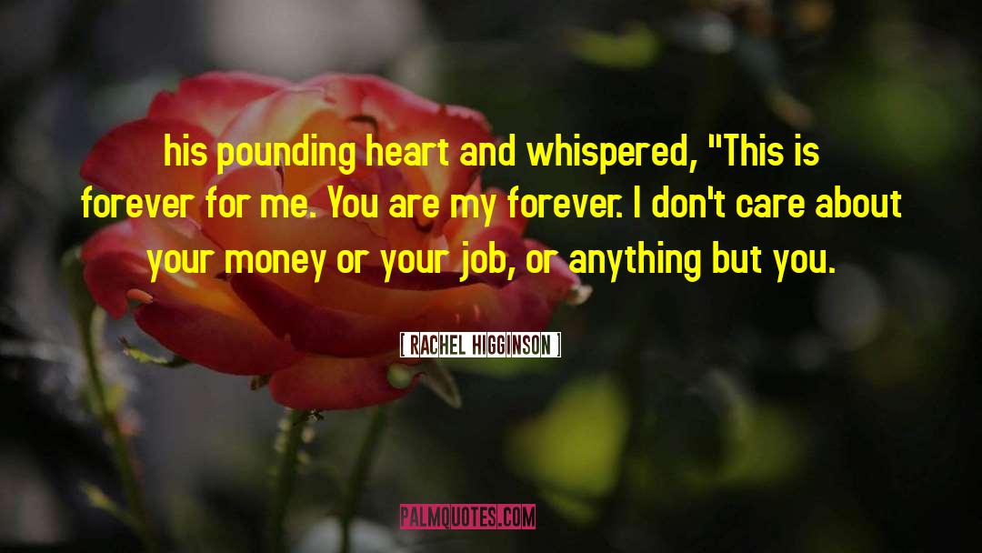Rachel Higginson Quotes: his pounding heart and whispered,