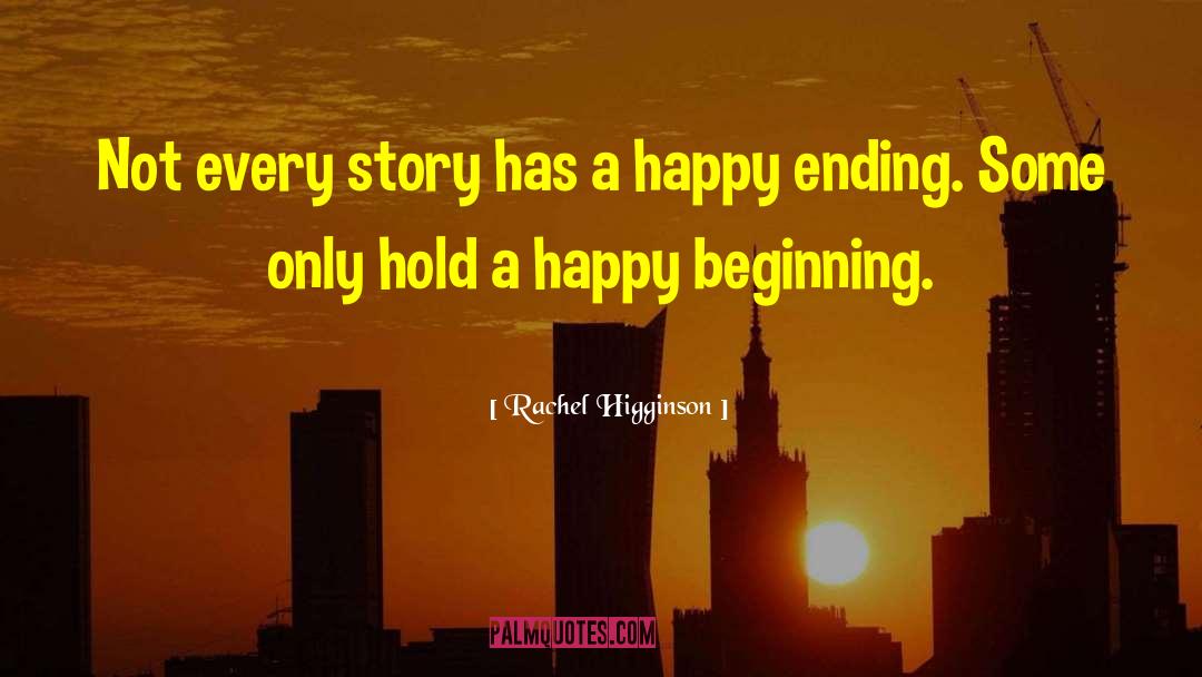 Rachel Higginson Quotes: Not every story has a