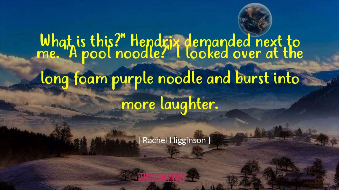 Rachel Higginson Quotes: What is this?