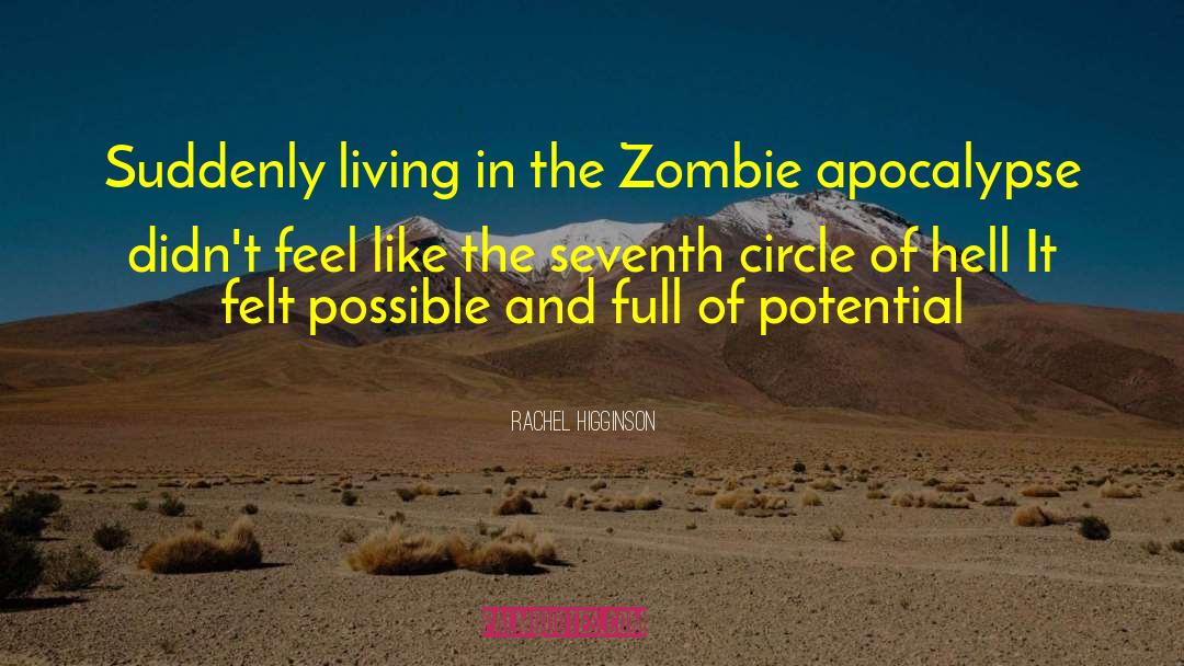 Rachel Higginson Quotes: Suddenly living in the Zombie