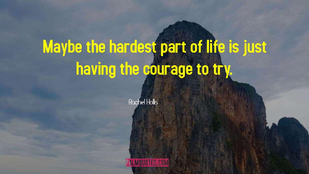 Rachel Hollis Quotes: Maybe the hardest part of