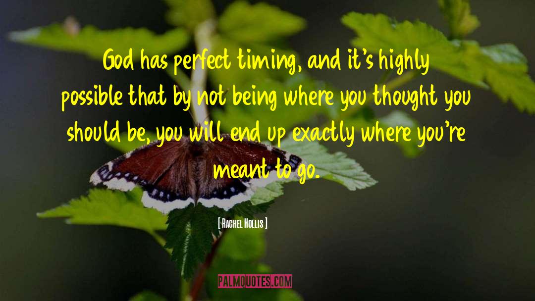 Rachel Hollis Quotes: God has perfect timing, and