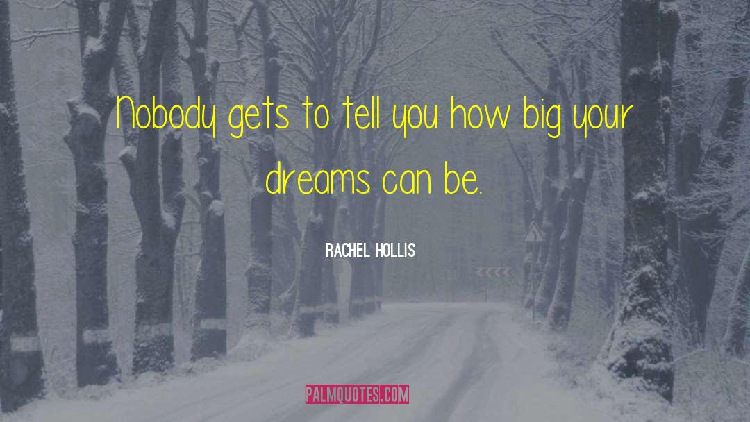 Rachel Hollis Quotes: Nobody gets to tell you