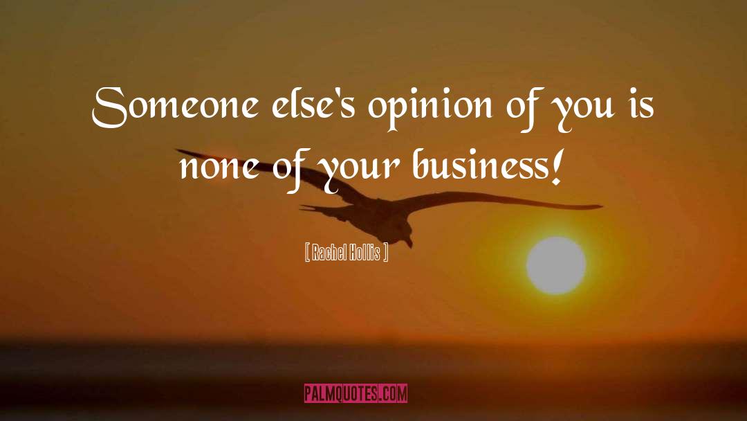 Rachel Hollis Quotes: Someone else's opinion of you