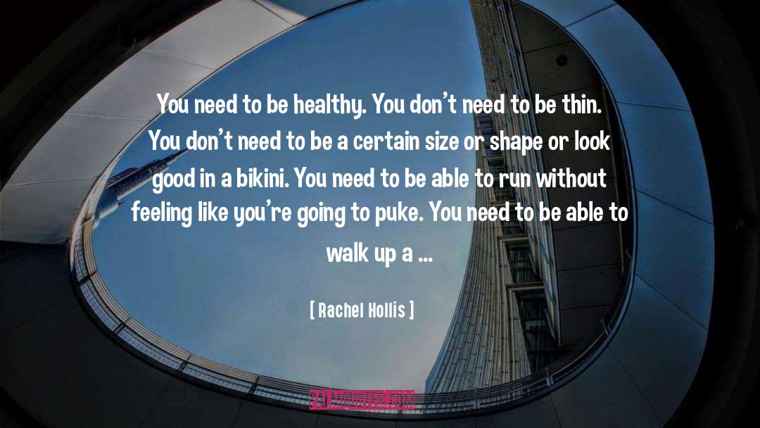 Rachel Hollis Quotes: You need to be healthy.