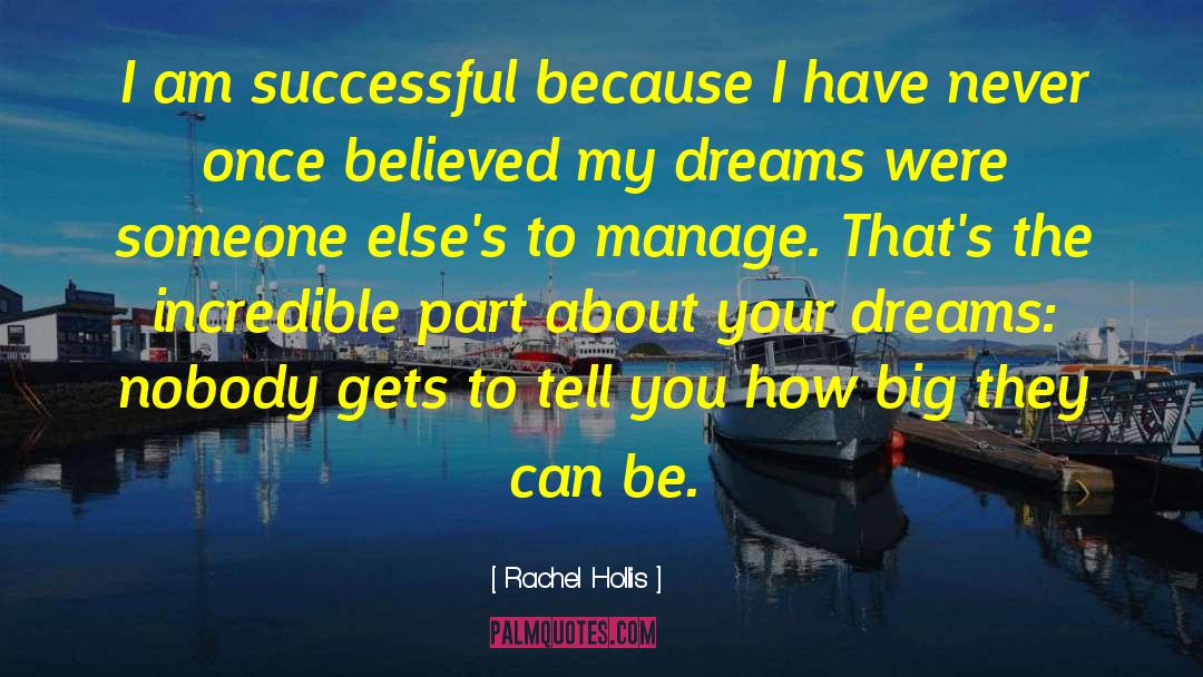 Rachel Hollis Quotes: I am successful because I