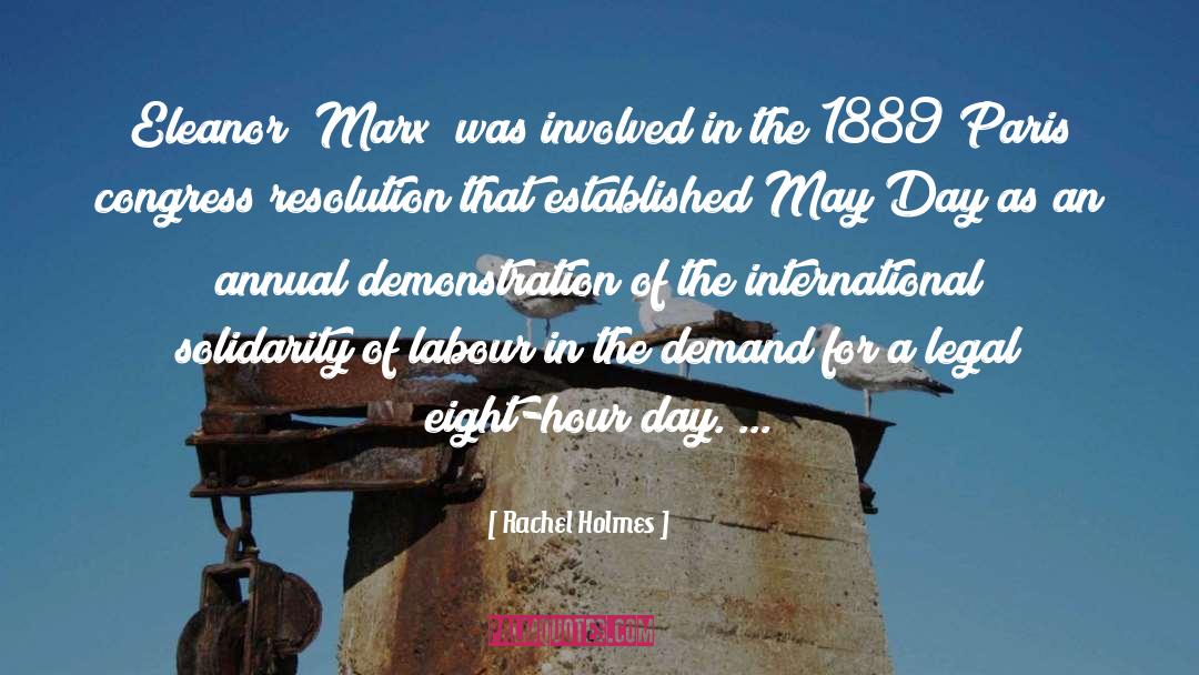 Rachel Holmes Quotes: Eleanor [Marx] was involved in