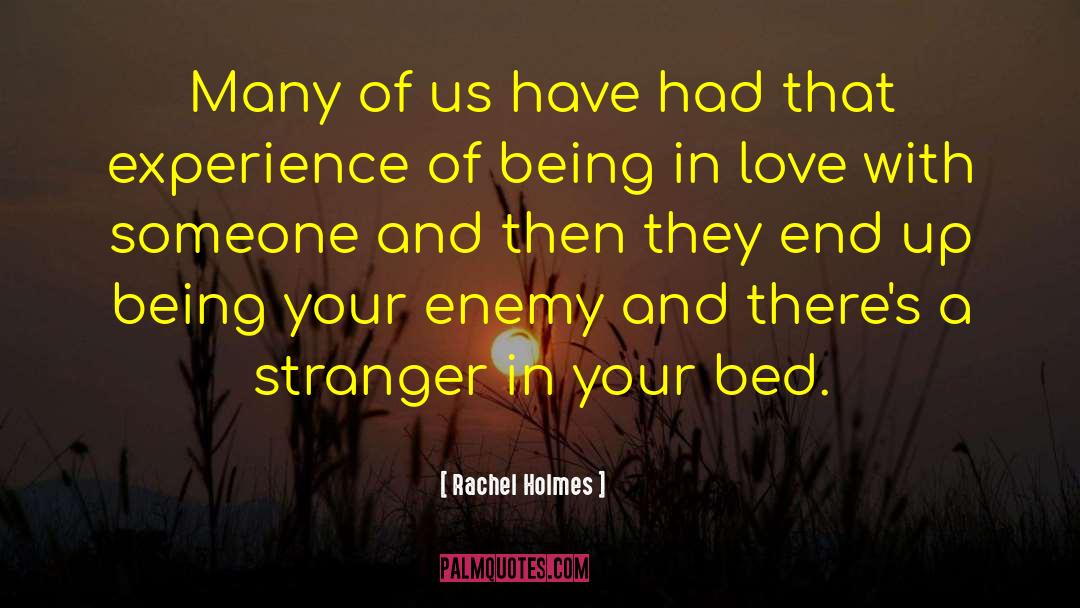 Rachel Holmes Quotes: Many of us have had