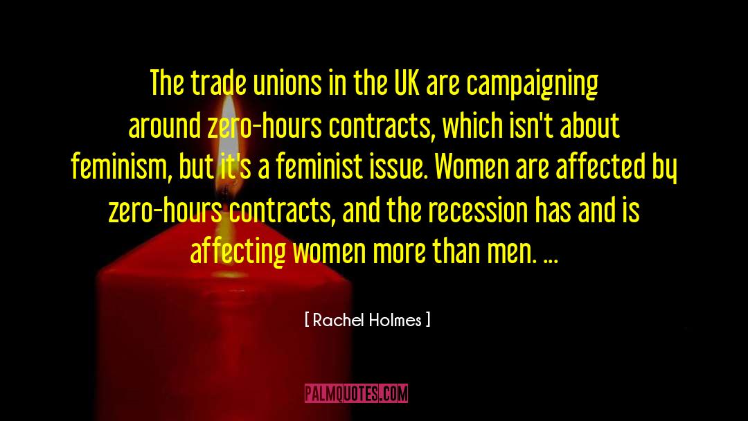 Rachel Holmes Quotes: The trade unions in the