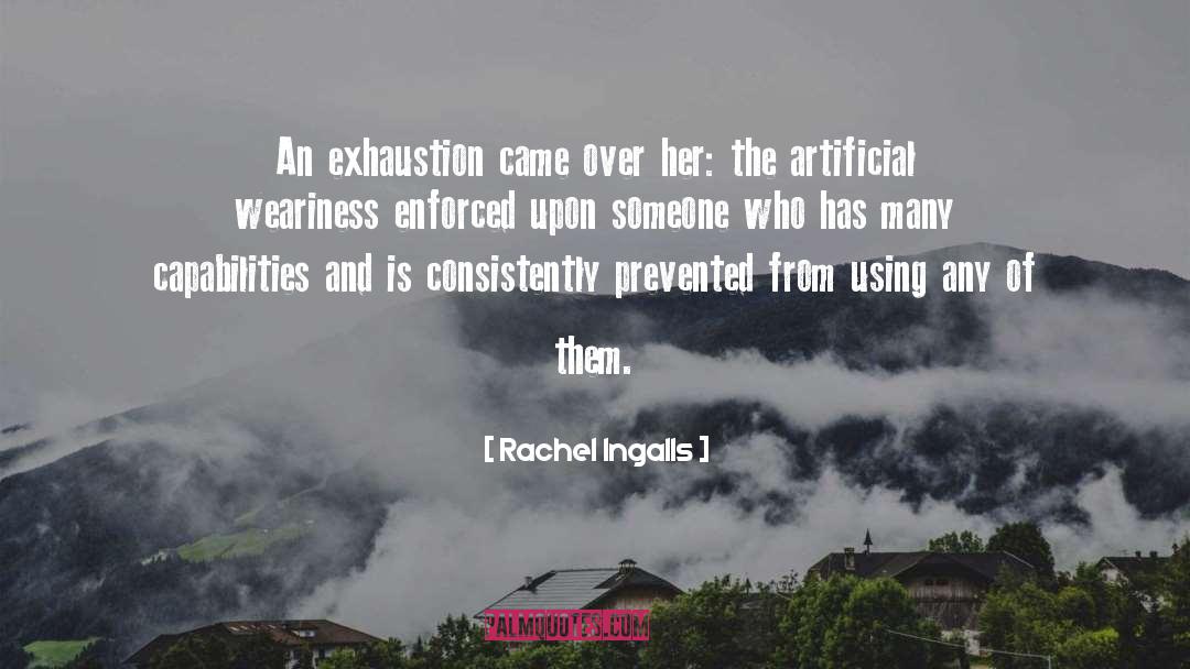 Rachel Ingalls Quotes: An exhaustion came over her: