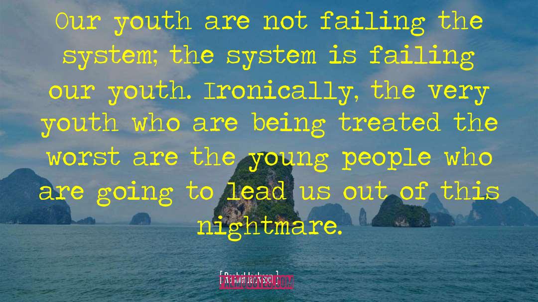 Rachel Jackson Quotes: Our youth are not failing