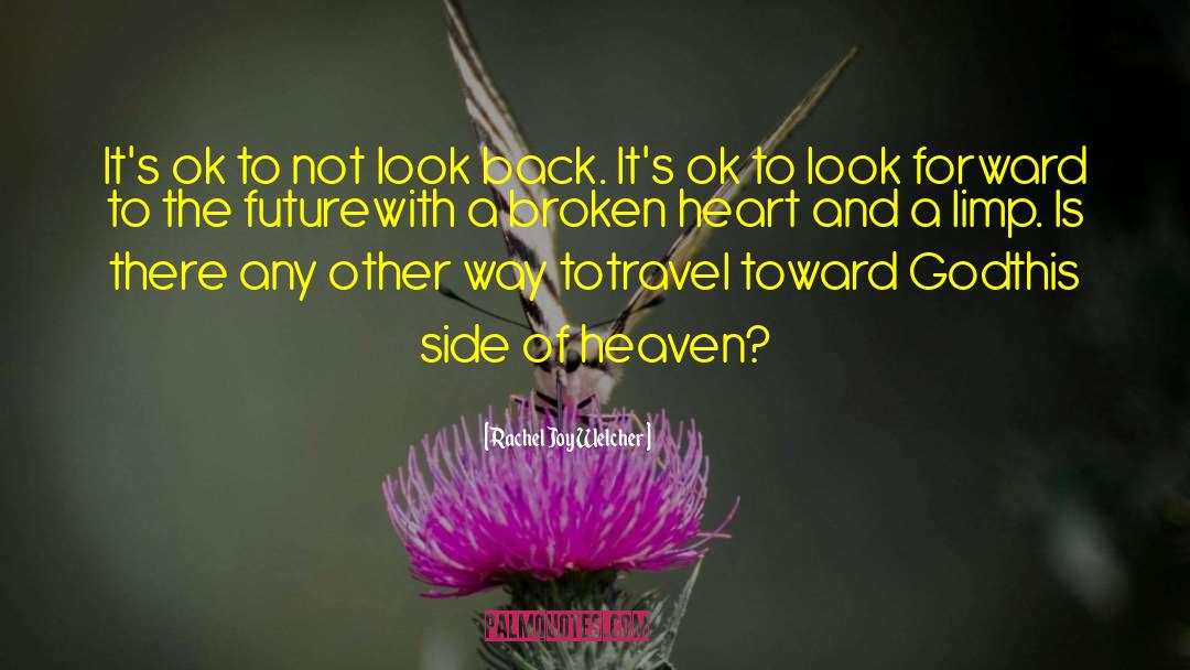 Rachel Joy Welcher Quotes: It's ok to not look