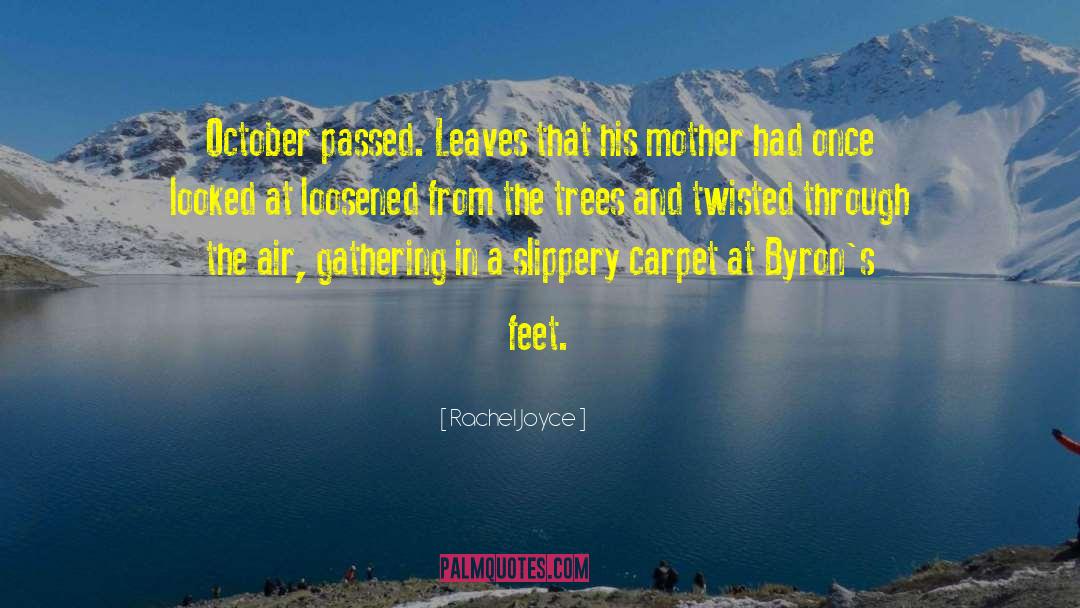 Rachel Joyce Quotes: October passed. Leaves that his