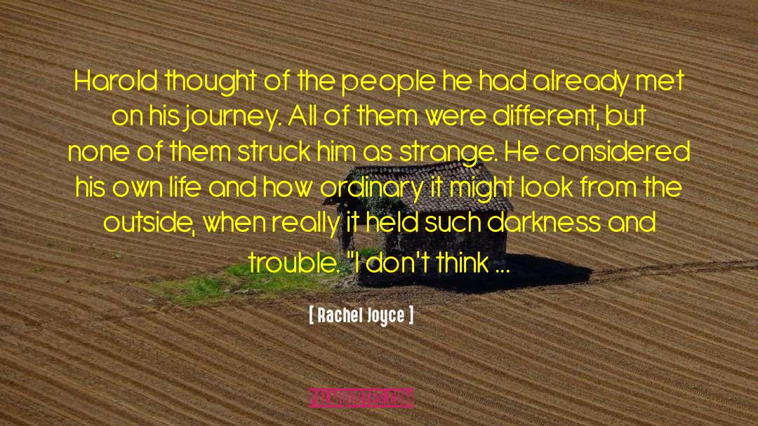 Rachel Joyce Quotes: Harold thought of the people