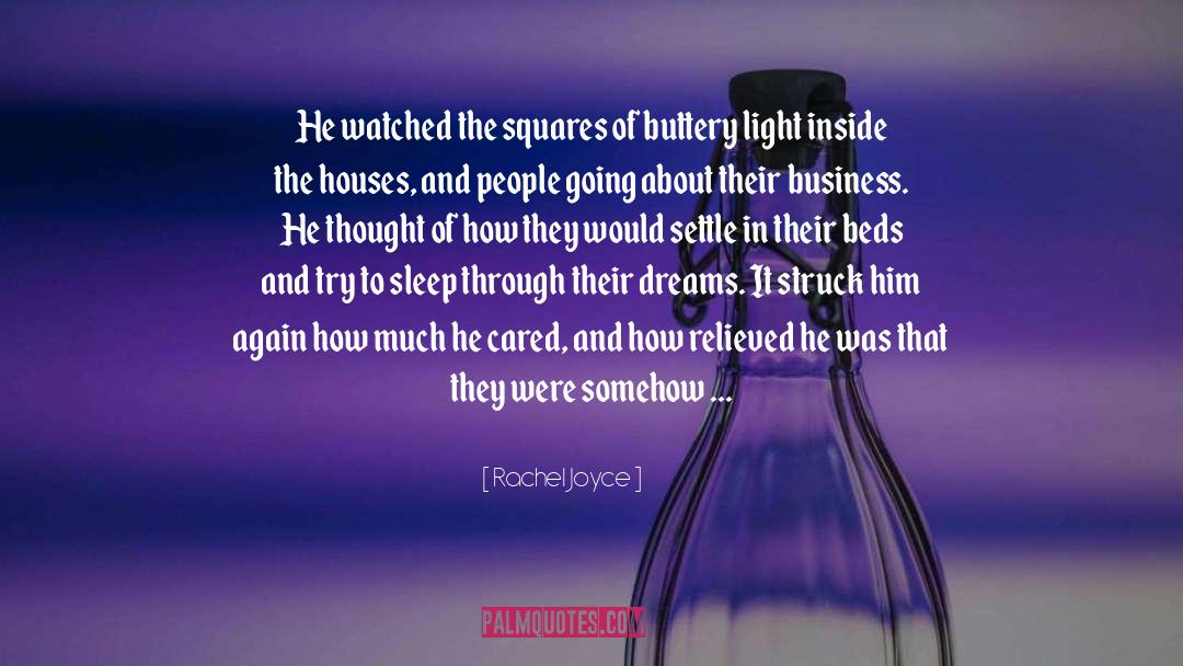 Rachel Joyce Quotes: He watched the squares of