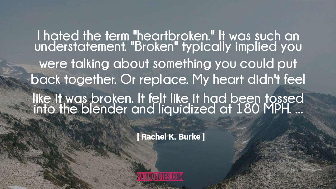 Rachel K. Burke Quotes: I hated the term 