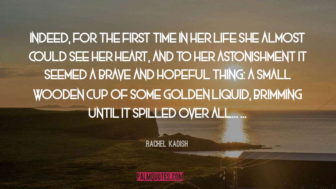 Rachel Kadish Quotes: Indeed, for the first time