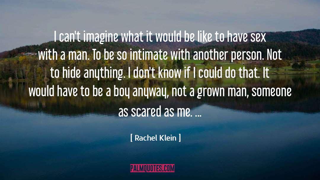 Rachel Klein Quotes: I can't imagine what it