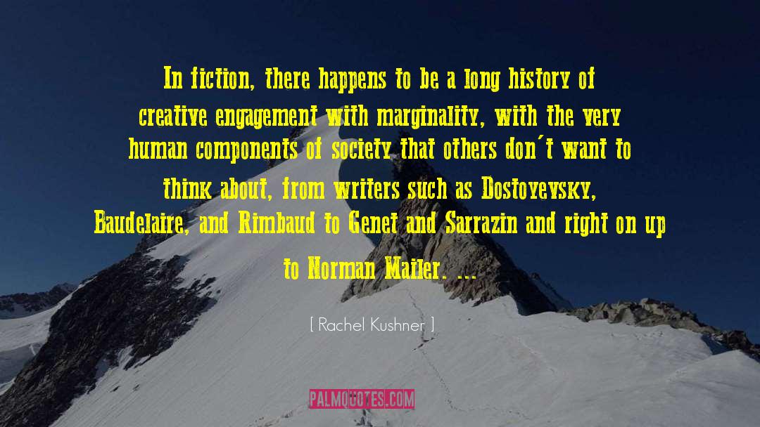 Rachel Kushner Quotes: In fiction, there happens to