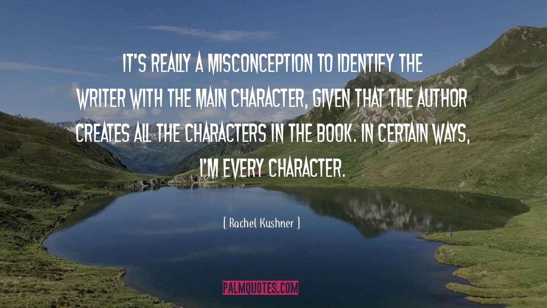 Rachel Kushner Quotes: It's really a misconception to