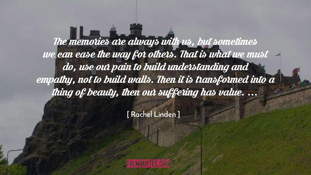 Rachel Linden Quotes: The memories are always with