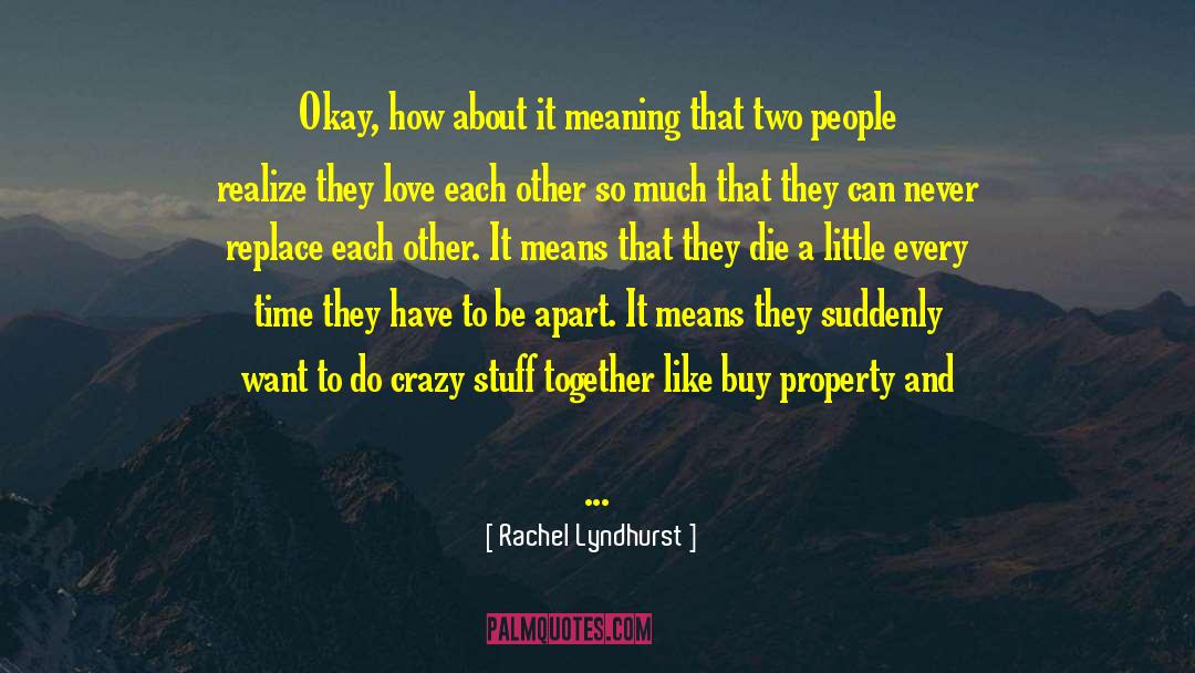 Rachel Lyndhurst Quotes: Okay, how about it meaning