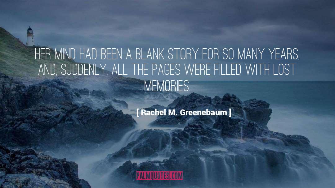 Rachel M. Greenebaum Quotes: Her mind had been a