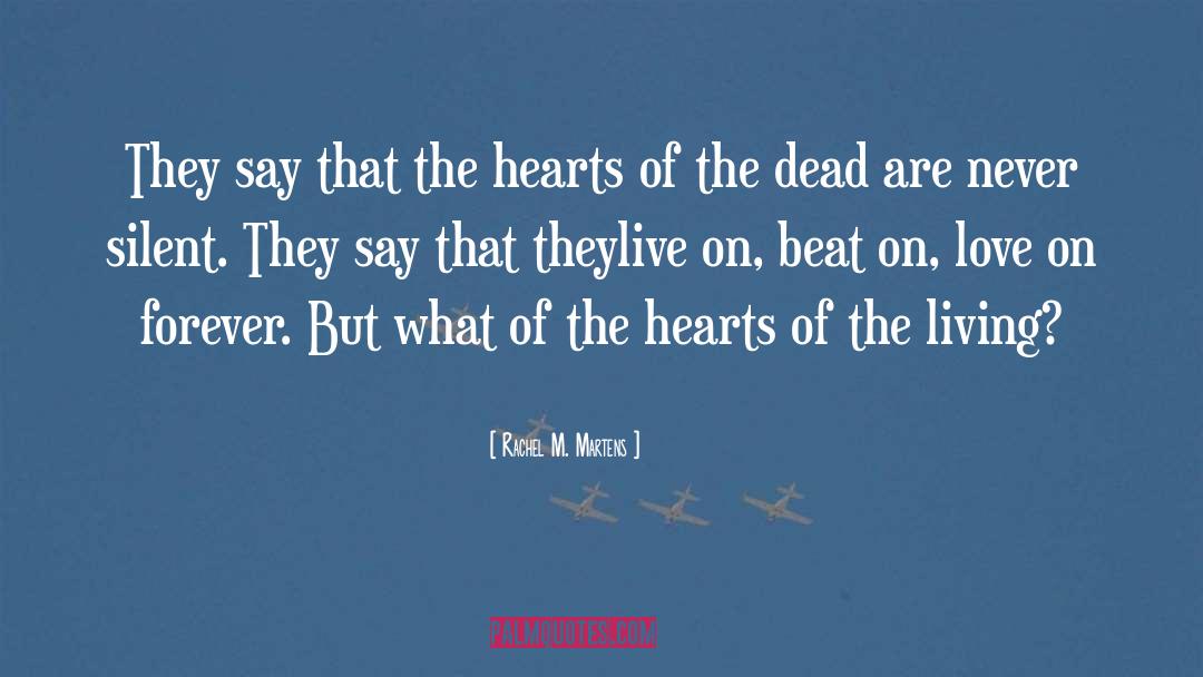 Rachel M. Martens Quotes: They say that the hearts