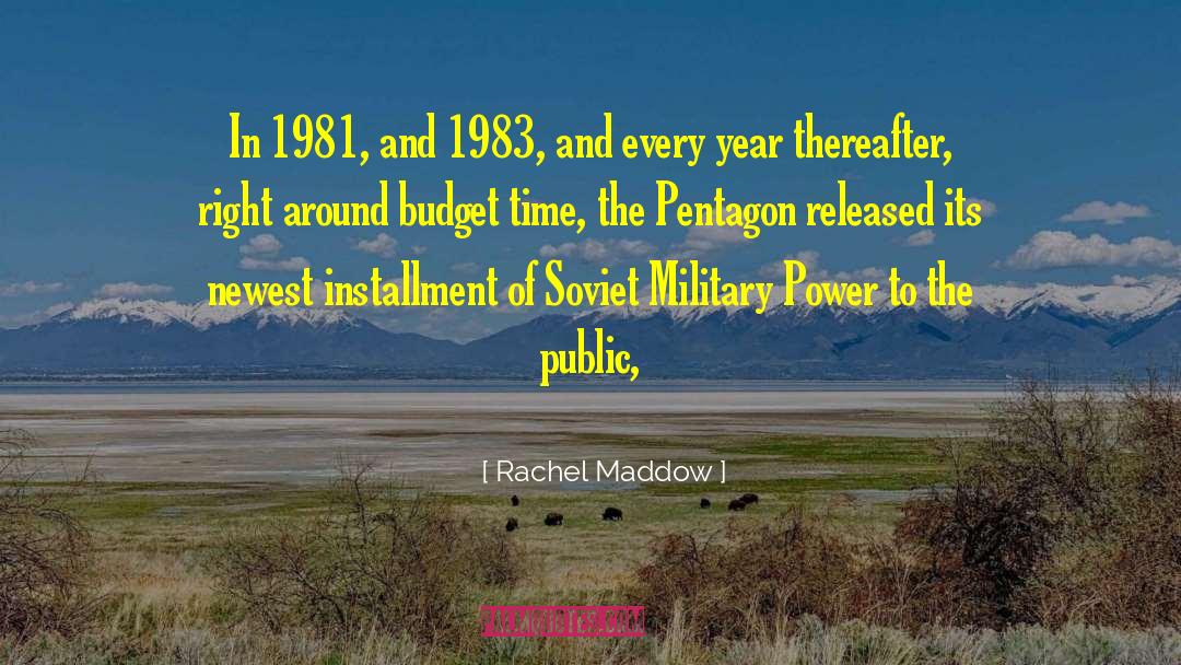 Rachel Maddow Quotes: In 1981, and 1983, and