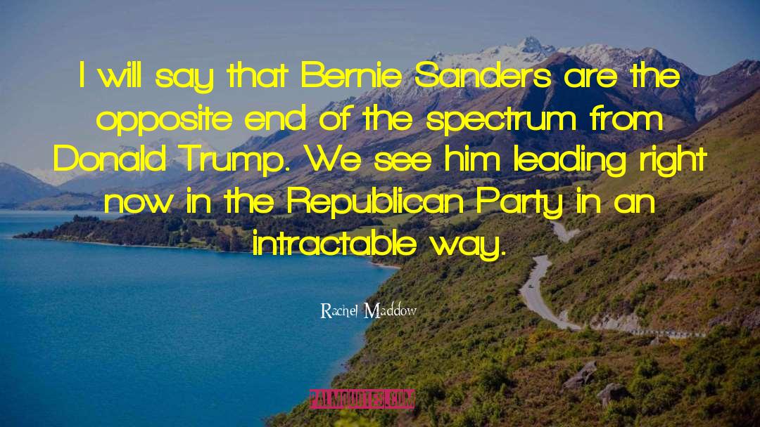 Rachel Maddow Quotes: I will say that Bernie