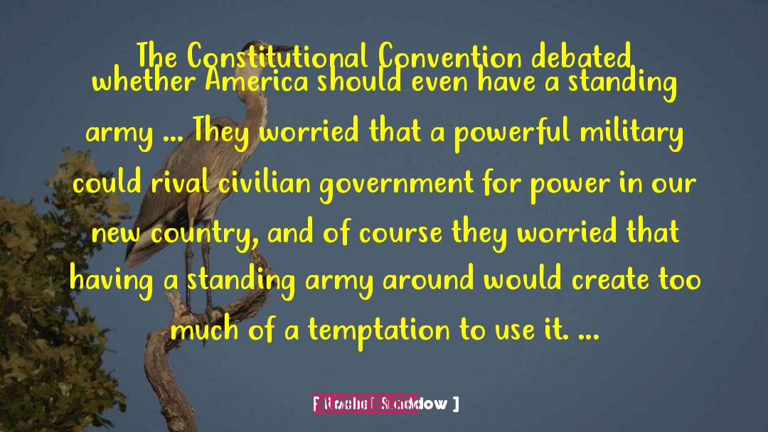 Rachel Maddow Quotes: The Constitutional Convention debated whether