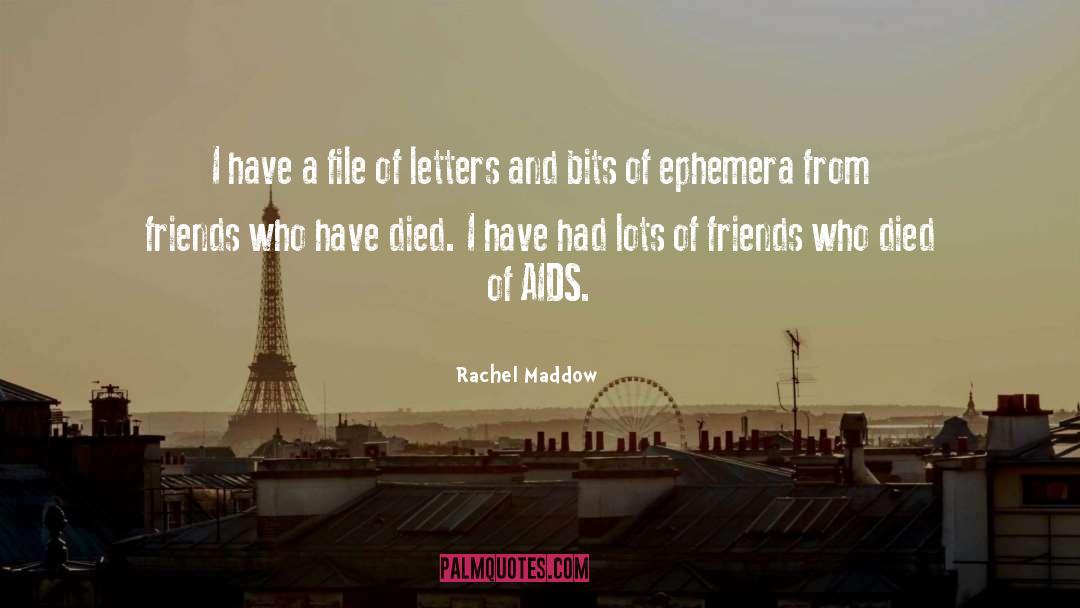 Rachel Maddow Quotes: I have a file of