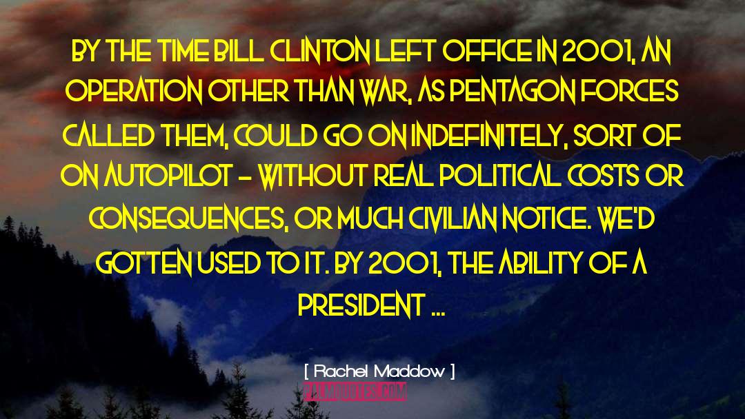Rachel Maddow Quotes: By the time Bill Clinton