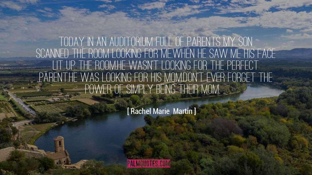 Rachel Marie  Martin Quotes: Today in an auditorium full