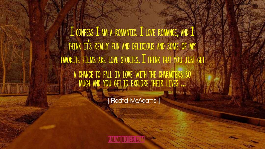 Rachel McAdams Quotes: I confess I am a