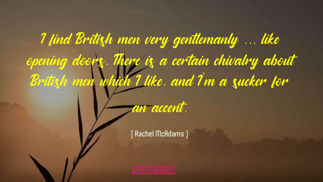 Rachel McAdams Quotes: I find British men very
