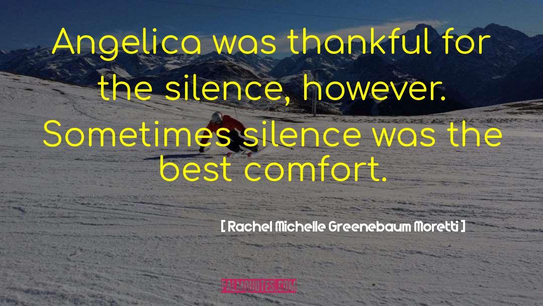 Rachel Michelle Greenebaum Moretti Quotes: Angelica was thankful for the