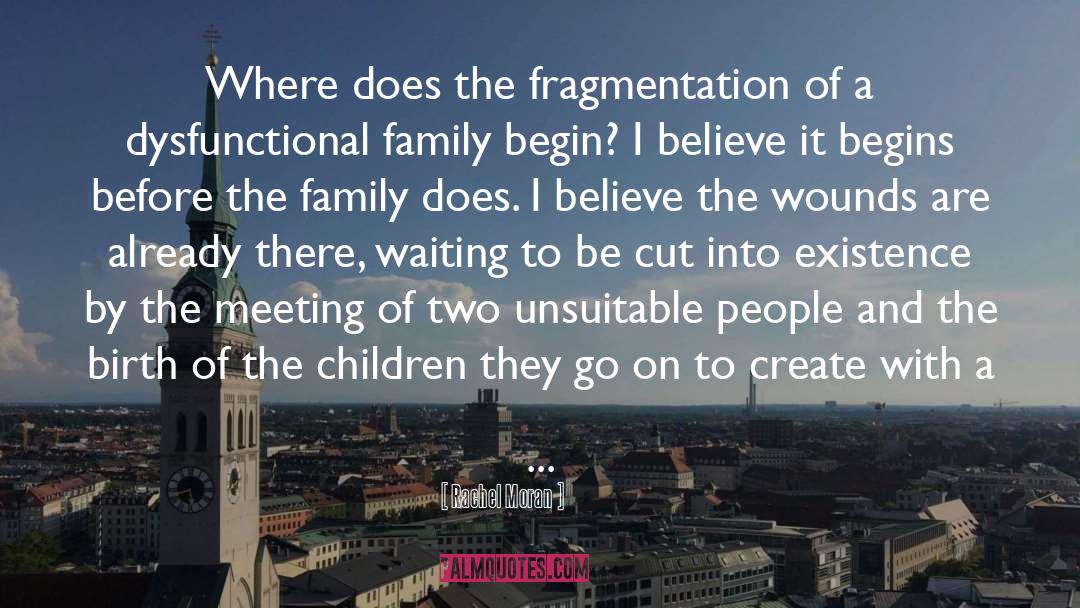 Rachel Moran Quotes: Where does the fragmentation of