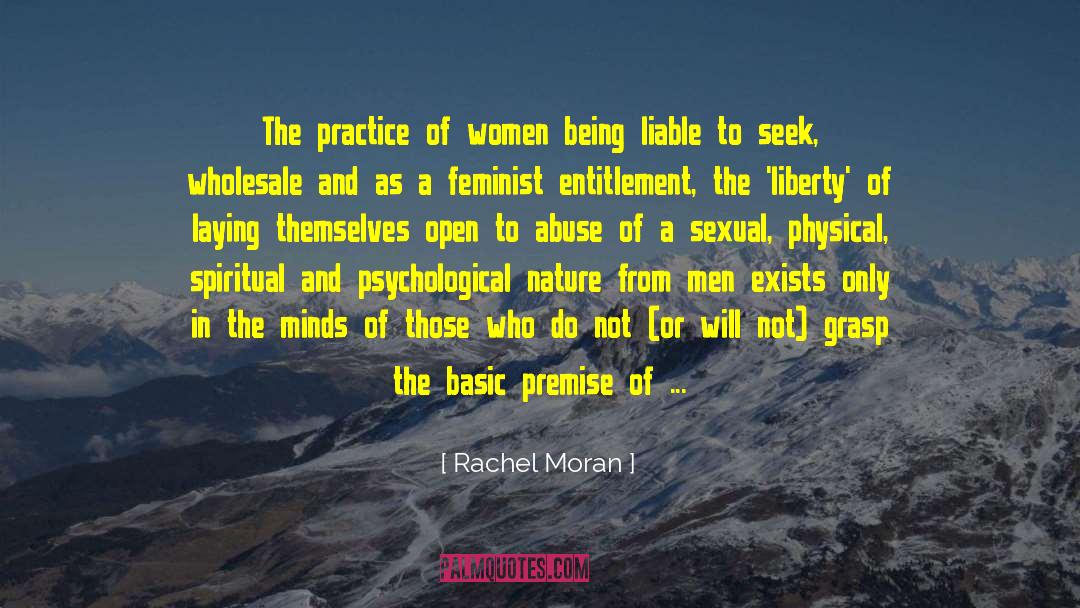 Rachel Moran Quotes: The practice of women being