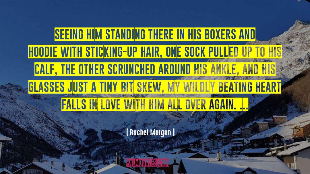 Rachel Morgan Quotes: Seeing him standing there in