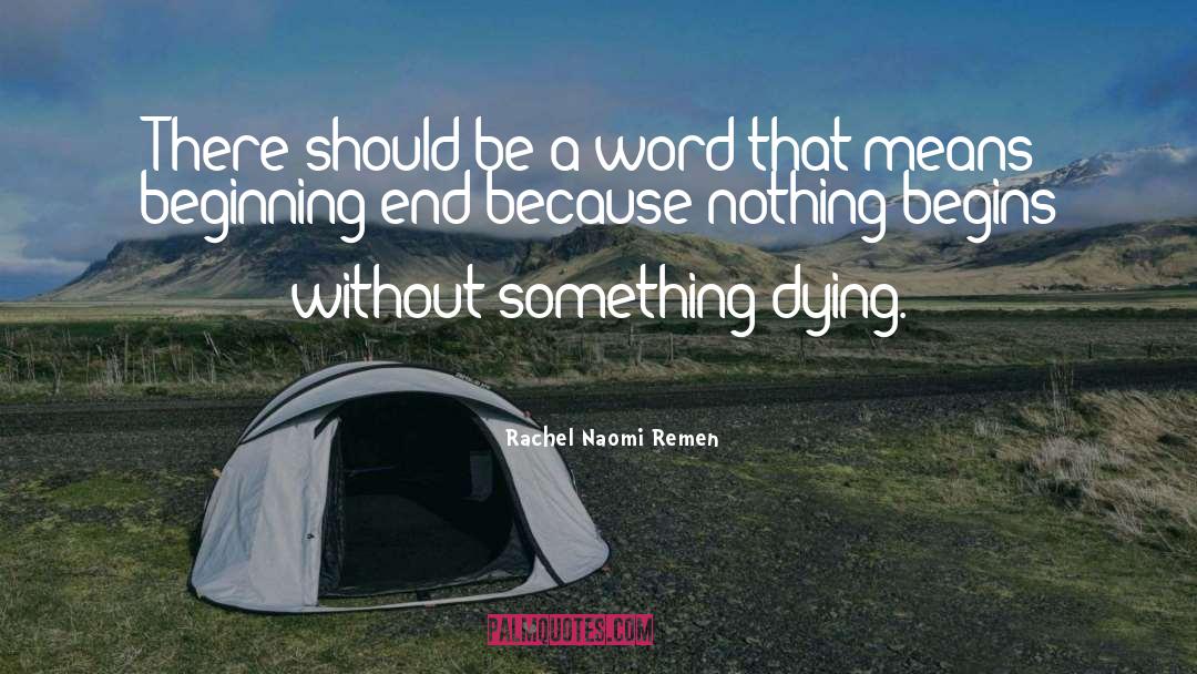 Rachel Naomi Remen Quotes: There should be a word