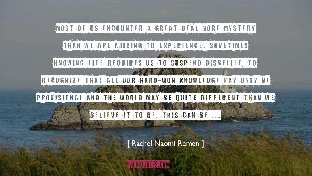 Rachel Naomi Remen Quotes: Most of us encounter a