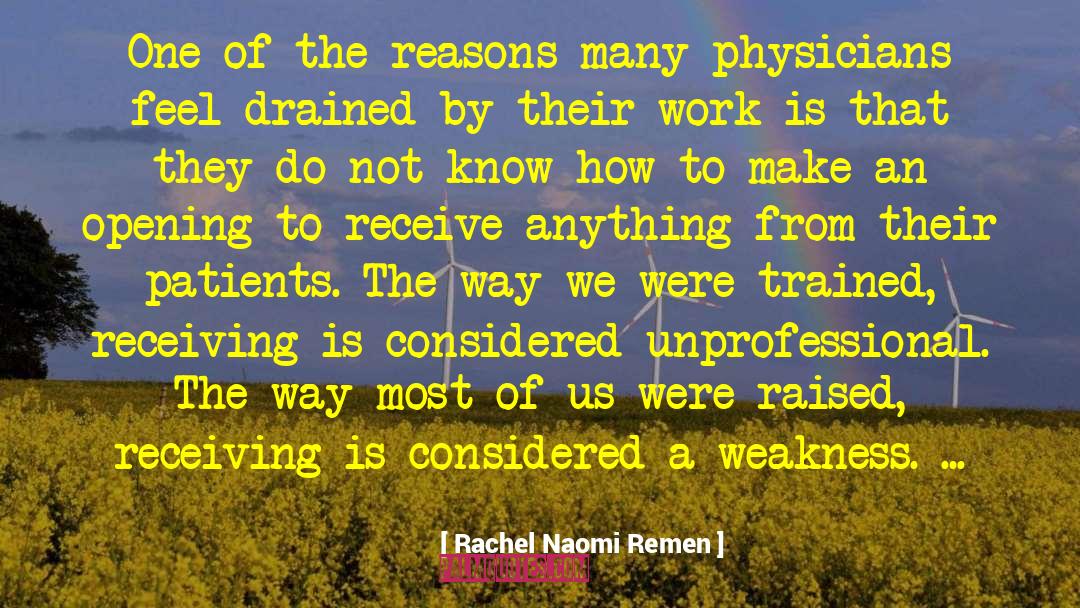 Rachel Naomi Remen Quotes: One of the reasons many