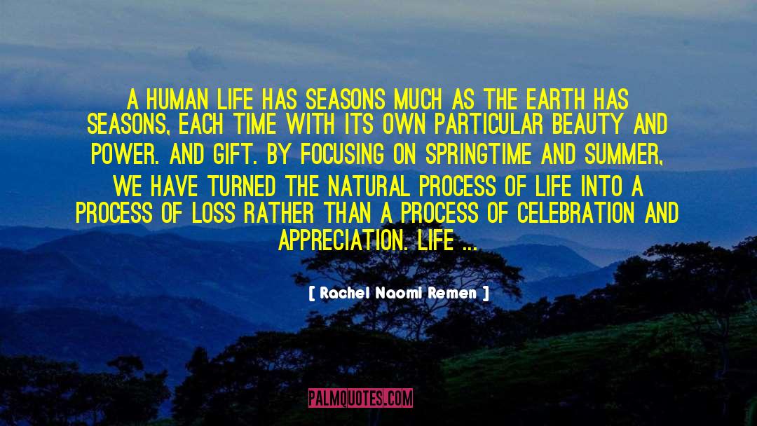 Rachel Naomi Remen Quotes: A human life has seasons