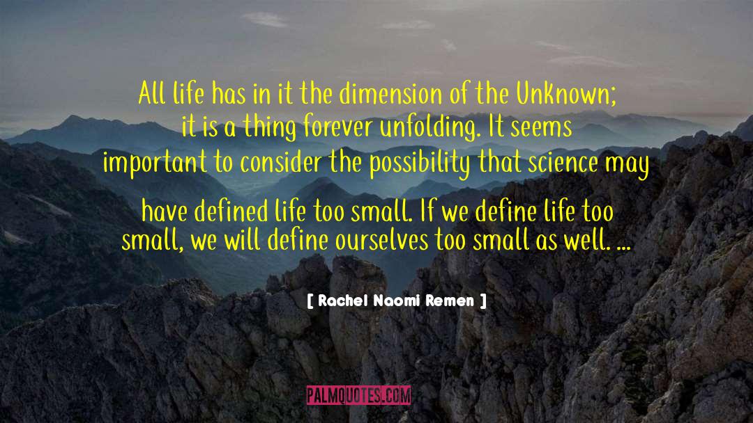 Rachel Naomi Remen Quotes: All life has in it