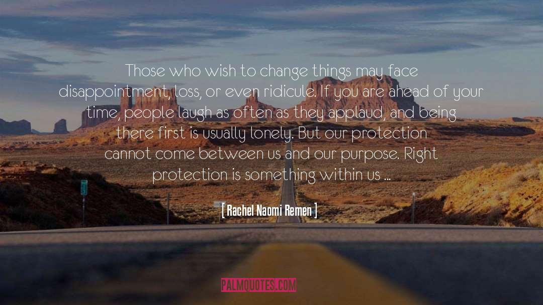 Rachel Naomi Remen Quotes: Those who wish to change