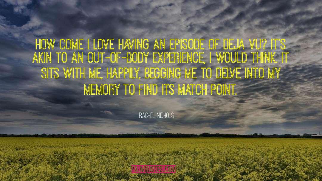 Rachel Nichols Quotes: How come I love having