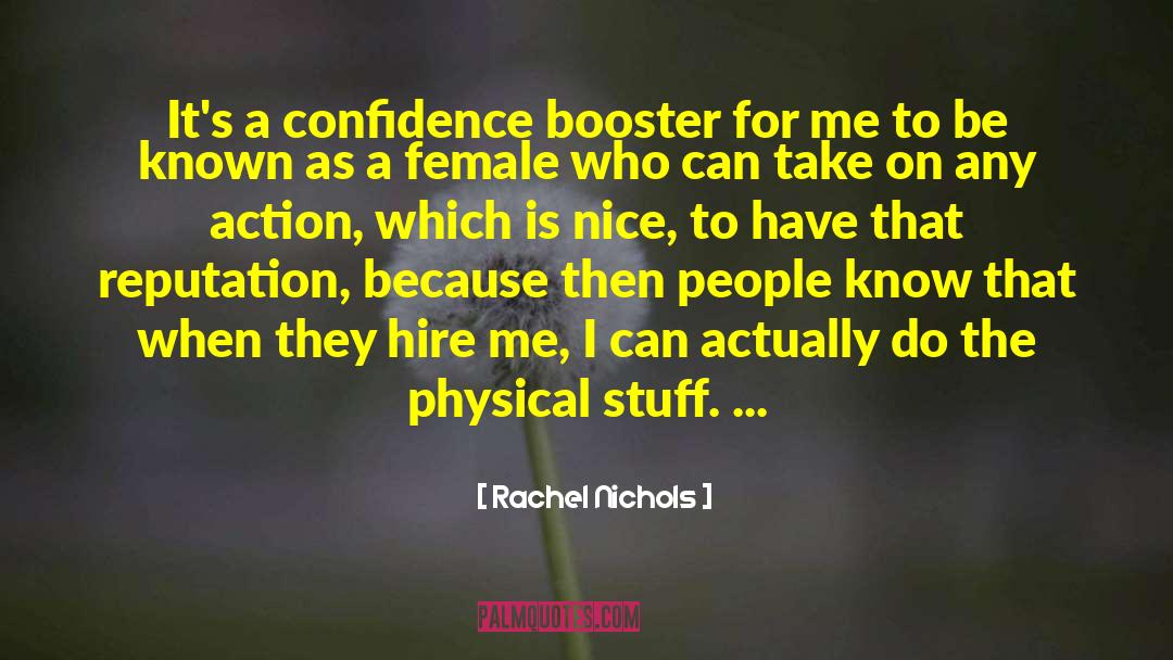 Rachel Nichols Quotes: It's a confidence booster for